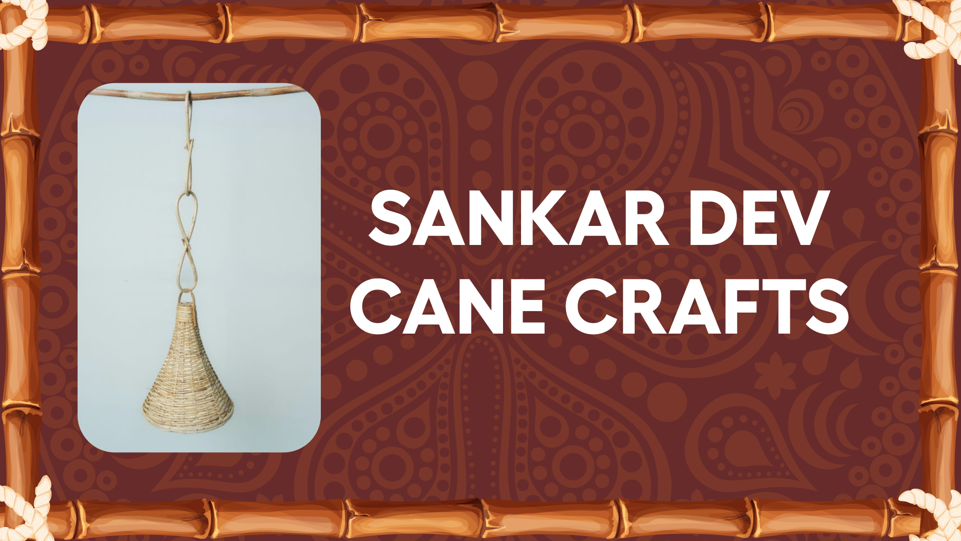 Sankardev Cane Craft by Manoj Barman